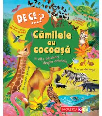 DE CE…? Cămilele au cocoaşă şi alte întrebări despre animale
