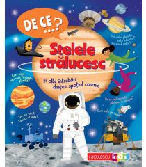 DE CE…? Stelele strălucesc şi alte întrebări despre spaţiul cosmic