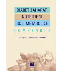 Diabet zaharat, nutriție și boli metabolice. Compendiu