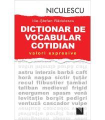 Dicţionar de vocabular cotidian: valori expresive / A Dictionary of Contemporary Romanian Language in Use