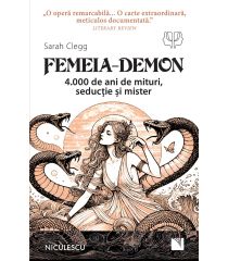Femeia-Demon. 4.000 de ani de mituri, seducţie şi mister