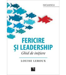 Fericire şi leadership. Ghid de iniţiere