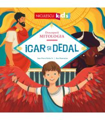 Icar şi Dedal (Seria Descoperă MITOLOGIA)