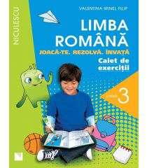 Limba română. Caiet de exerciţii pentru clasa a III-a. Joacă-te. Rezolvă. Învaţă. 