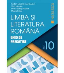 Limba şi literatura română clasa a X-a. Ghid de pregătire (Ciocaniu)