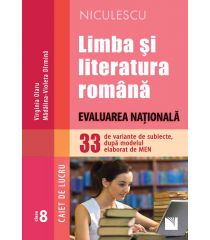 Limba şi literatura română. Evaluarea Naţională. 33 de variante de subiecte, după modelul elaborat de MEN – CAIET DE LUCRU