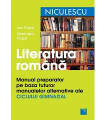 Literatura română. Manual preparator pe baza tuturor manualelor alternative ale ciclului gimnazial