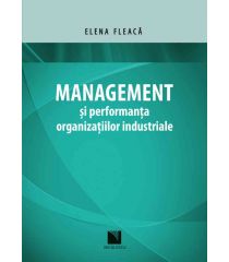 Management şi performanţa organizaţiilor industriale