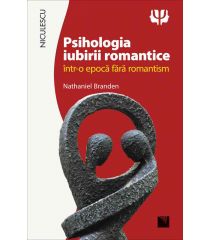 Psihologia iubirii romantice într-o epocă fără romantism