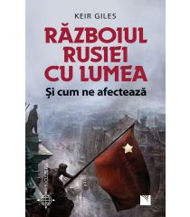 Războiul Rusiei cu lumea şi cum ne afectează