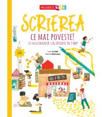 Scrierea. Ce mai poveste! O fascinantă călătorie în timp