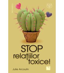 Stop relaţiilor toxice!