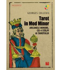 Tarot în Mod Minor. Arcanele minore, cei 4 stâlpi ai Tarotului