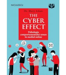 THE CYBER EFFECT. Psihologia comportamentului uman în mediul online