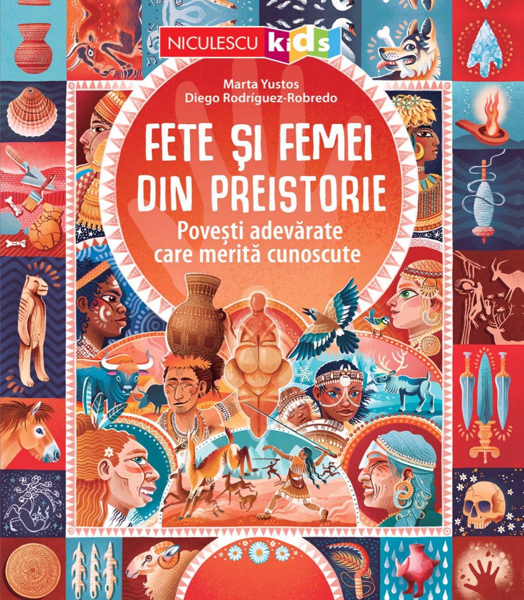 CARTI - Fete şi femei din preistorie. Poveşti adevărate care merită cunoscute