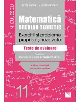 Matematică Clasa A Xi A Breviar Teoretic Exerciţii Si Probleme Propuse Si Rezolvate Filiera Tehnologică Toate Calificările Profesionale