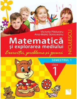 Matematică Si Explorarea Mediului Clasa I Semestrul 1 Exerciţii Probleme Si Jocuri
