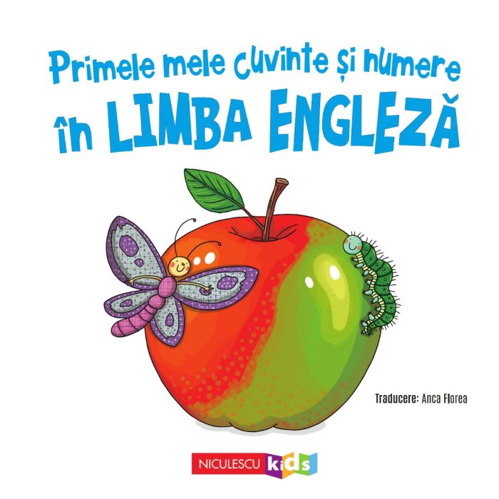 Primele mele cuvinte și numere în LIMBA ENGLEZĂ | Editura NICULESCU