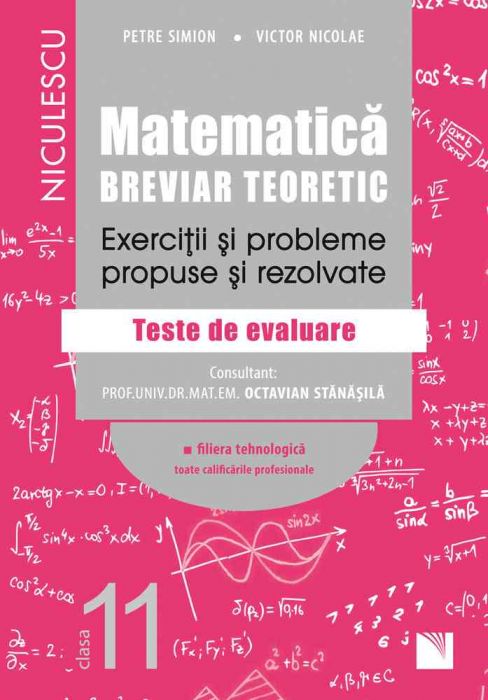 Matematică Clasa A Xi A Breviar Teoretic Exerciţii Si Probleme Propuse Si Rezolvate Filiera Tehnologică Toate