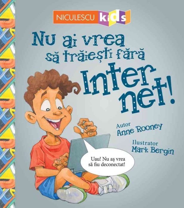 Wait a minute rejection Algebraic Nu ai vrea să trăieşti fără INTERNET!