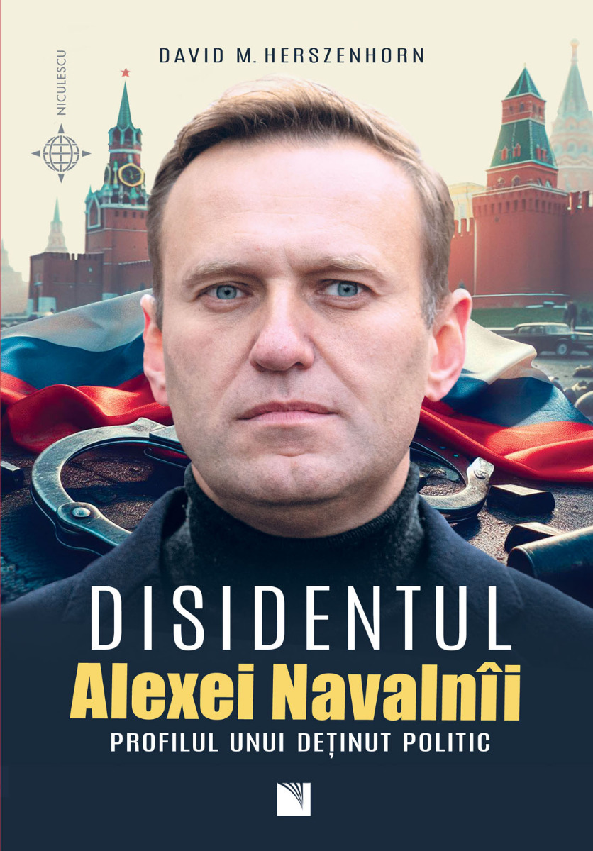 Disidentul. ALEXEI NAVALNÎI. Profilul unui deţinut politic