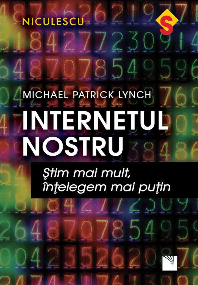 Internetul nostru. Ştim mai mult, înţelegem mai puţin