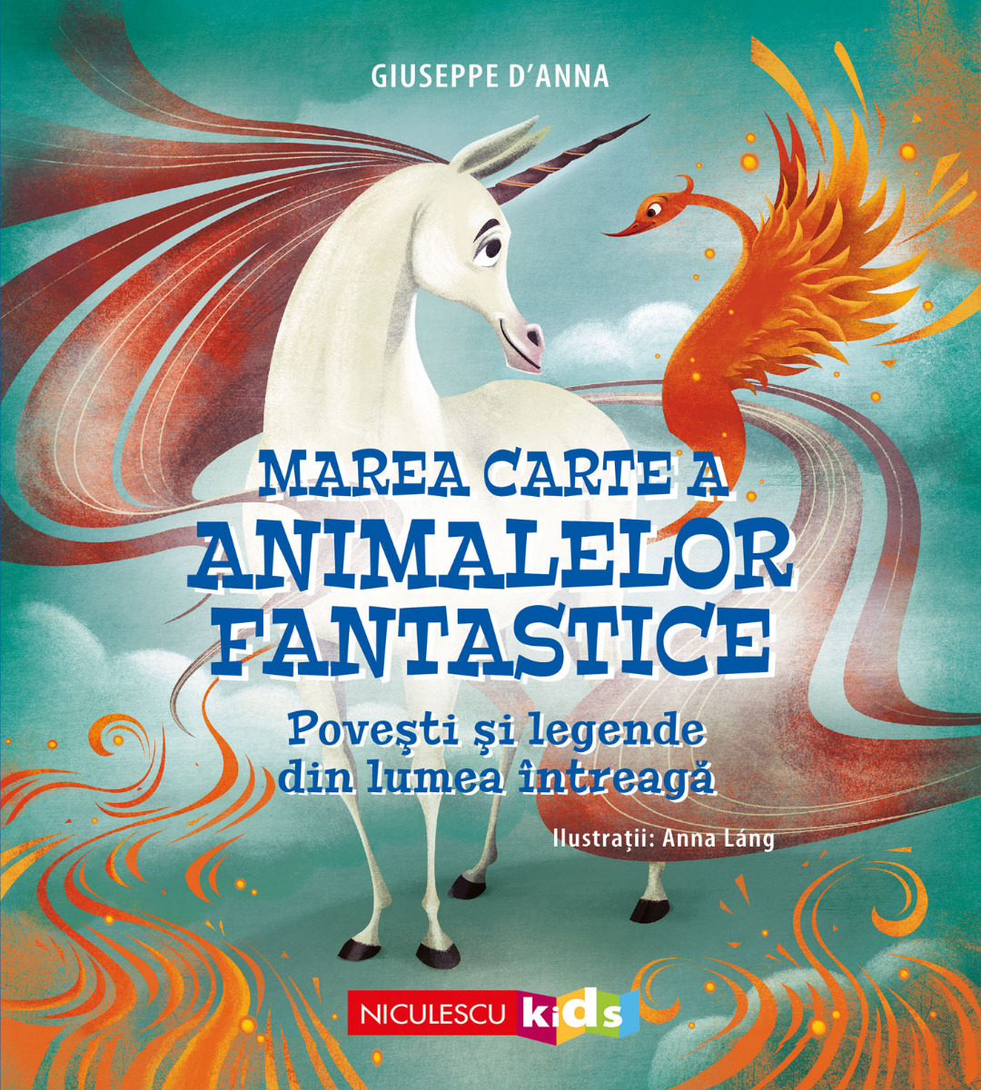 Marea Carte a ANIMALELOR FANTASTICE. Povești și legende din lumea întreagă
