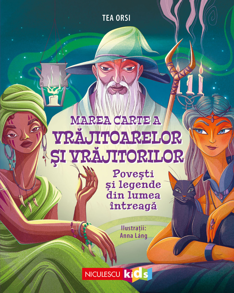 Marea Carte a VRAJITOARELOR și VRĂJITORILOR. Povești și legende din lumea întreagă