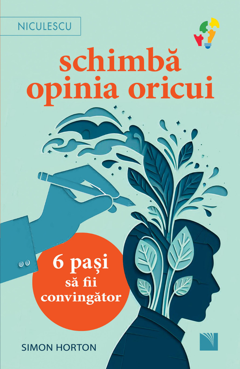 Schimbă opinia oricui. 6 paşi să fii convingător
