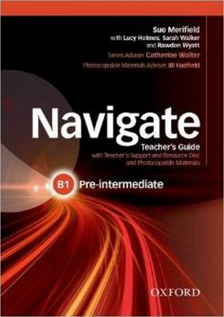 Navigate Pre-Intermediate B1 Teacher\'s Guide with Teacher\'s Support and Resource Disc